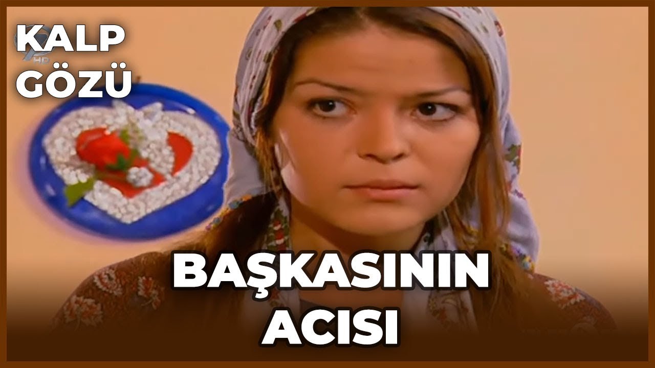 Kalp Gözü - Başkasının Acısı