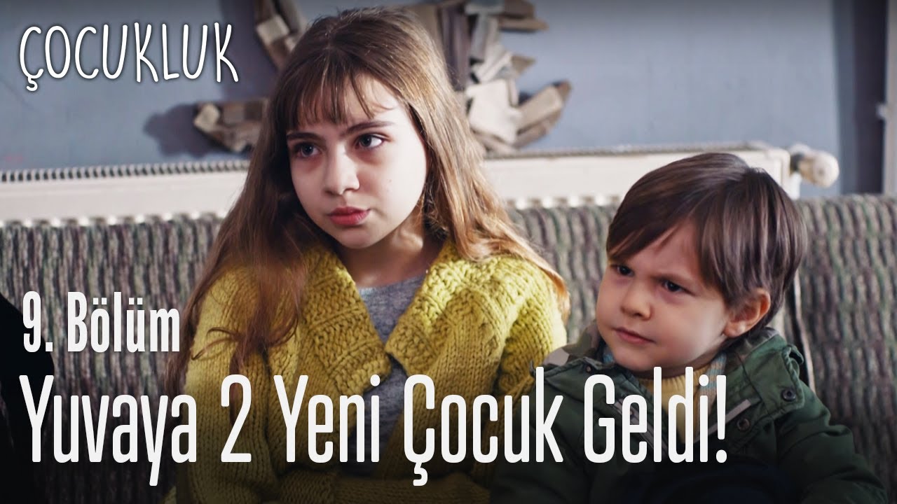 Yuvaya 2 yeni &ccedil;ocuk geldi - &Ccedil;ocukluk 9. B&ouml;l&uuml;m