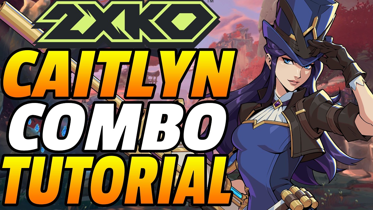 2XKO Caitlyn Combos - 2XKO Caitlyn Combo Guide