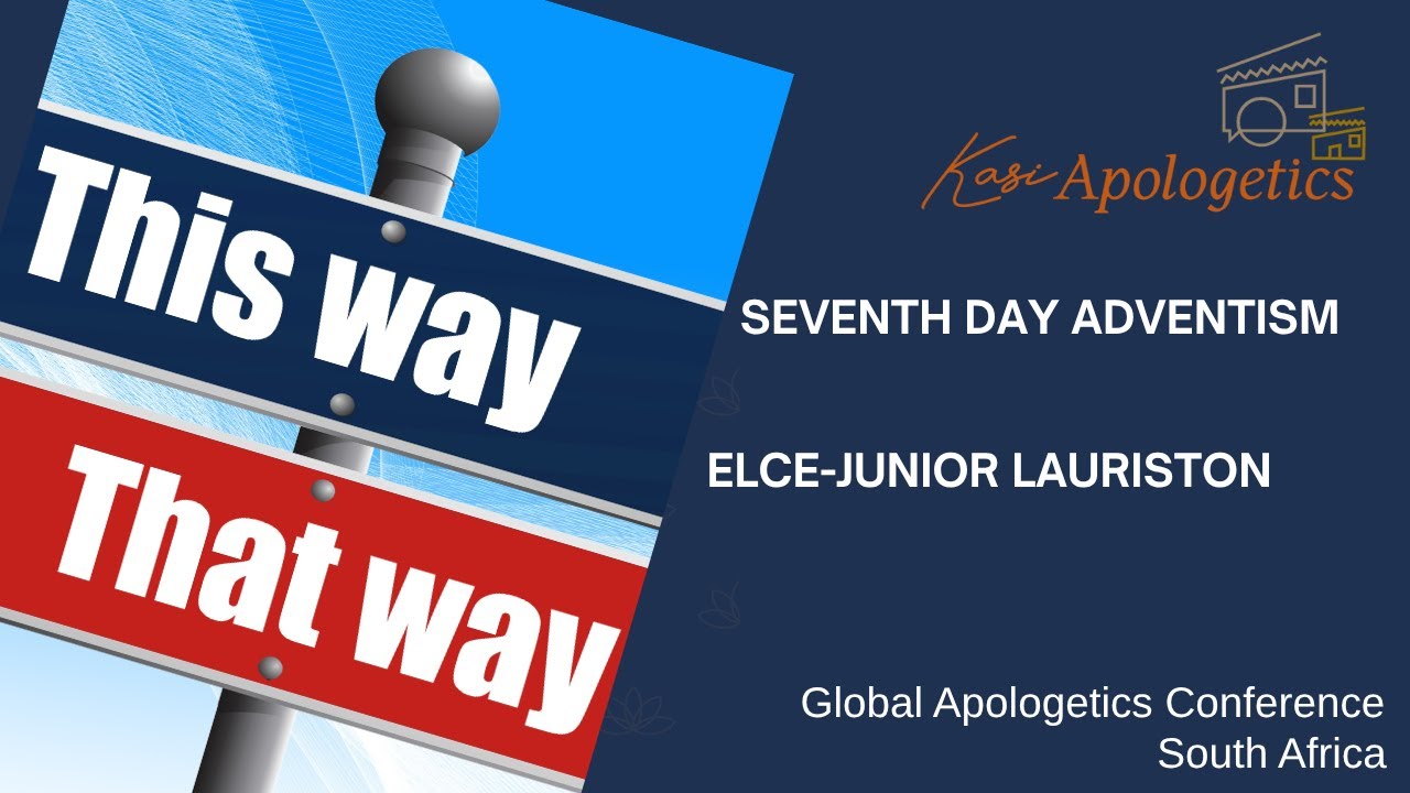 Are the Seventh Day Adventism Doctrines Biblical? - Rev Elce Junior Lauriston