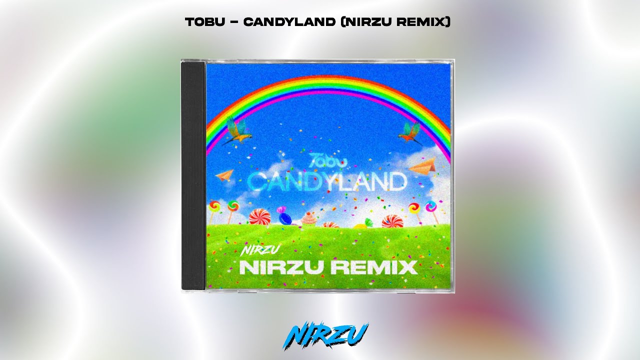 Tobu - Candyland (Nirzu Remix)