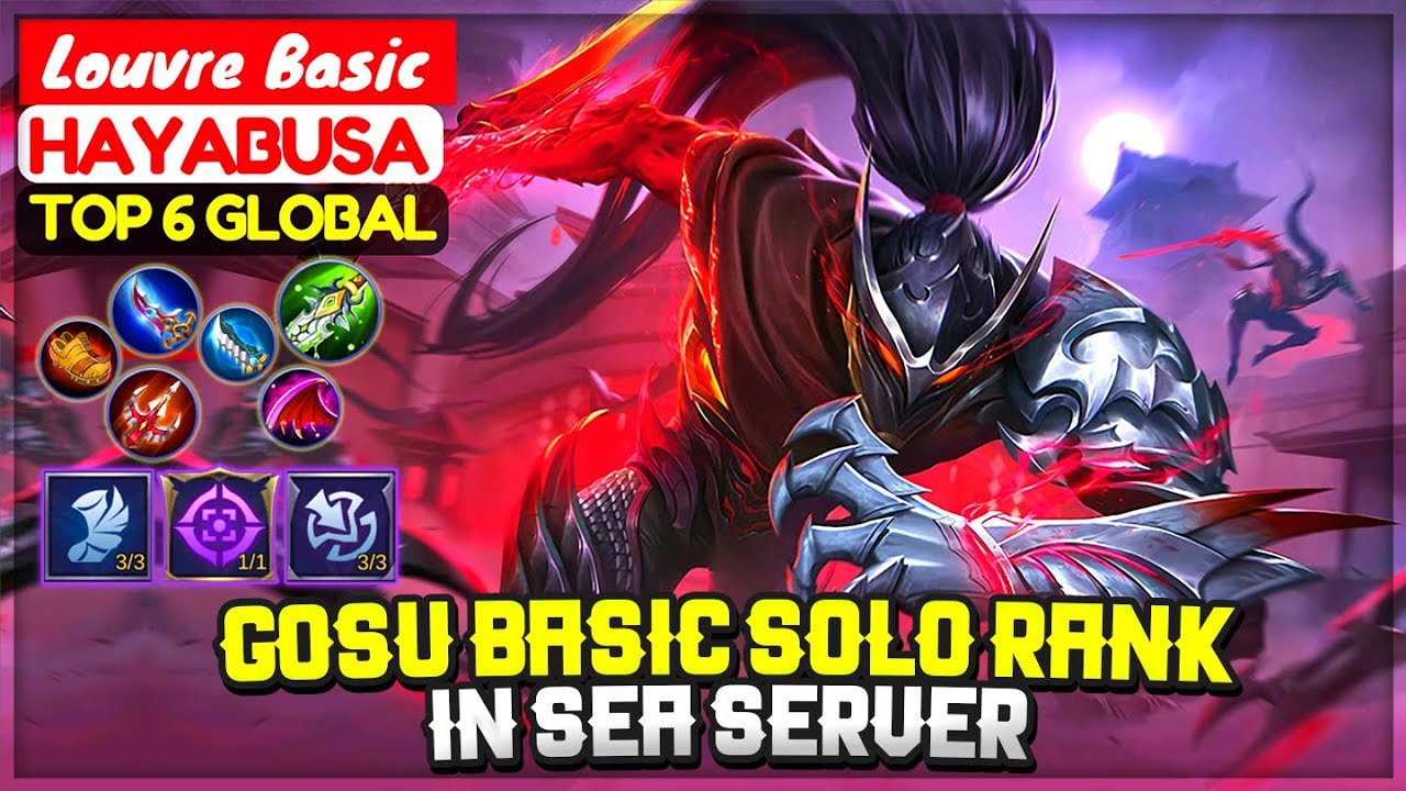 Gosu Basic Solo Rank In Sea Server [ Top 6 Global Hayabusa ] Louvre Basic - Mobile Legends