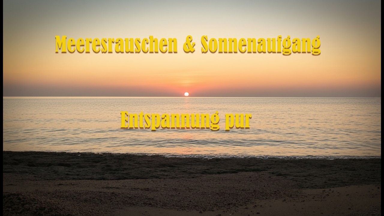 Meeresrauschen & Sonnenaufgang | Entspannung pur