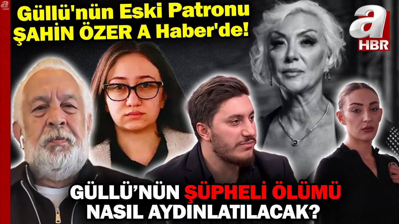Güllü'nün Şüpheli Ölümü... Güllü'nün Eski Patronu Şahin Özer A Haber'de! | A Haber