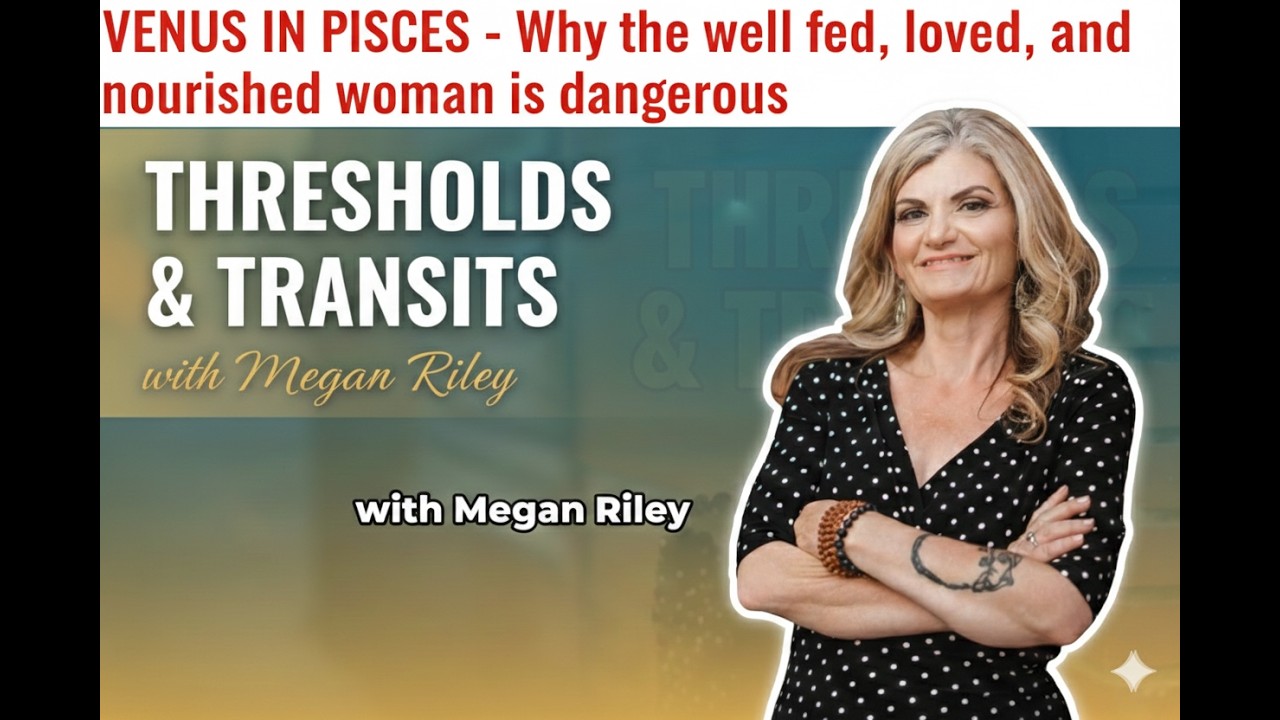 Venus in Pisces- Why the Well Loves, fed and nourished woman is dangerous