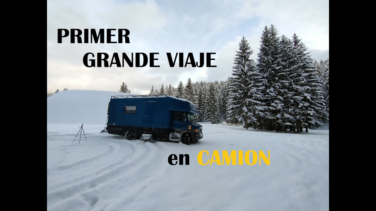 VIAJAR 2500 km en 4 dias con nuestro CAMION CAMPER.