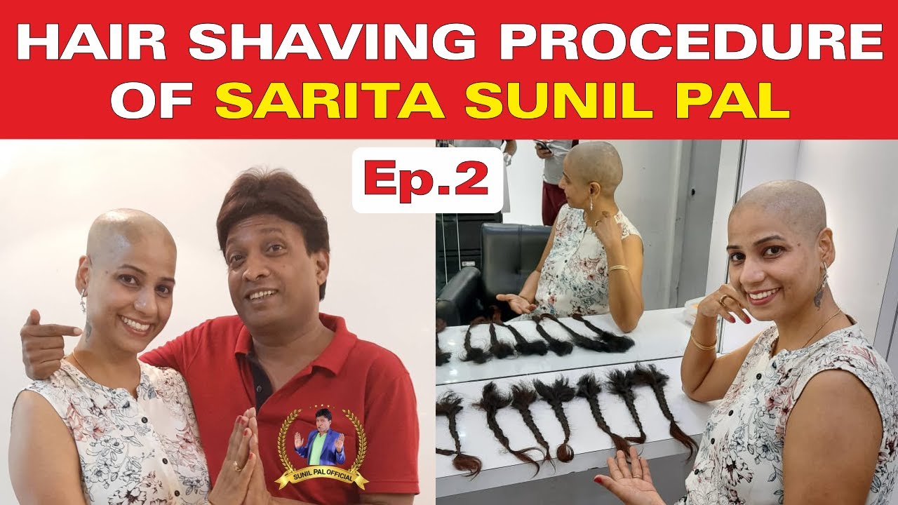 Hair Shaving Procedure Of Sarita Sunil Pal | Ep.2