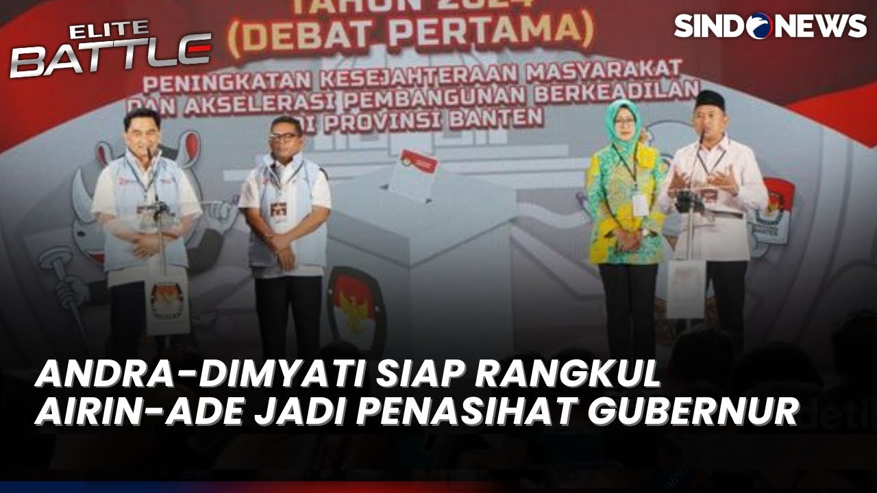 Jika Resmi Dilantik, Andra-Dimyati Ungkap Bakal Rangkul Airin-Ade Jadi Penasihat Gubernur