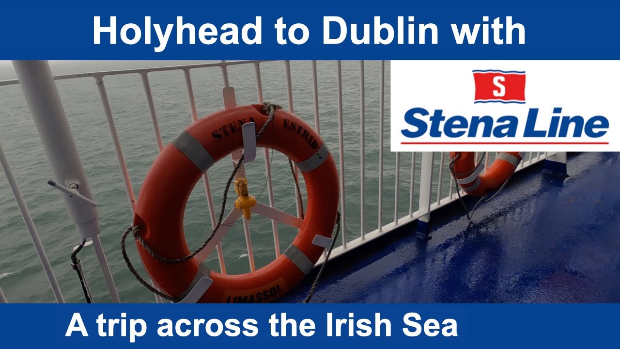 Holyhead to Dublin - across the Irish Sea with Stena Line