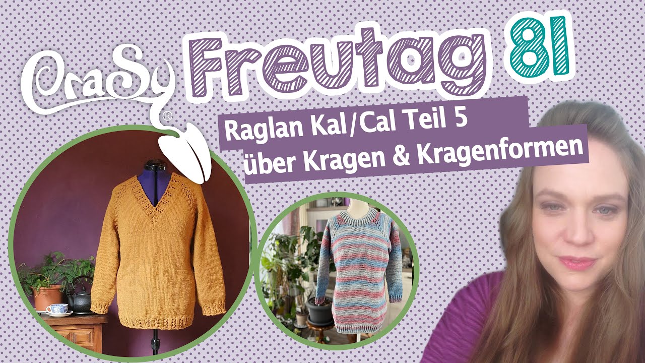 CraSy Freutag 81 - Raglano Kal/Cal Teil 5 - &uuml;ber Kragenformen