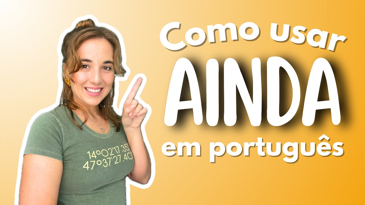 5 usos da palavra AINDA em português (still, yet ou even em inglês?)