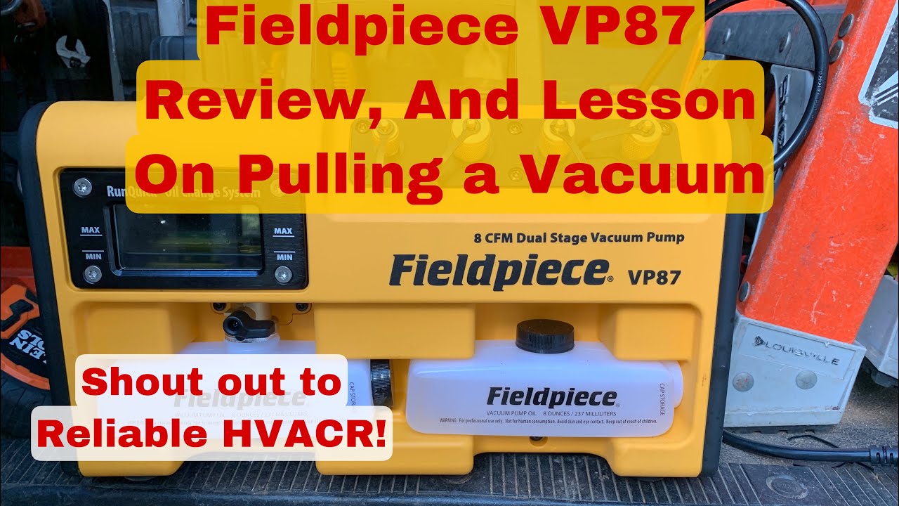 Fieldpiece VP87 Review, And Lesson On Pulling A Vacuum!