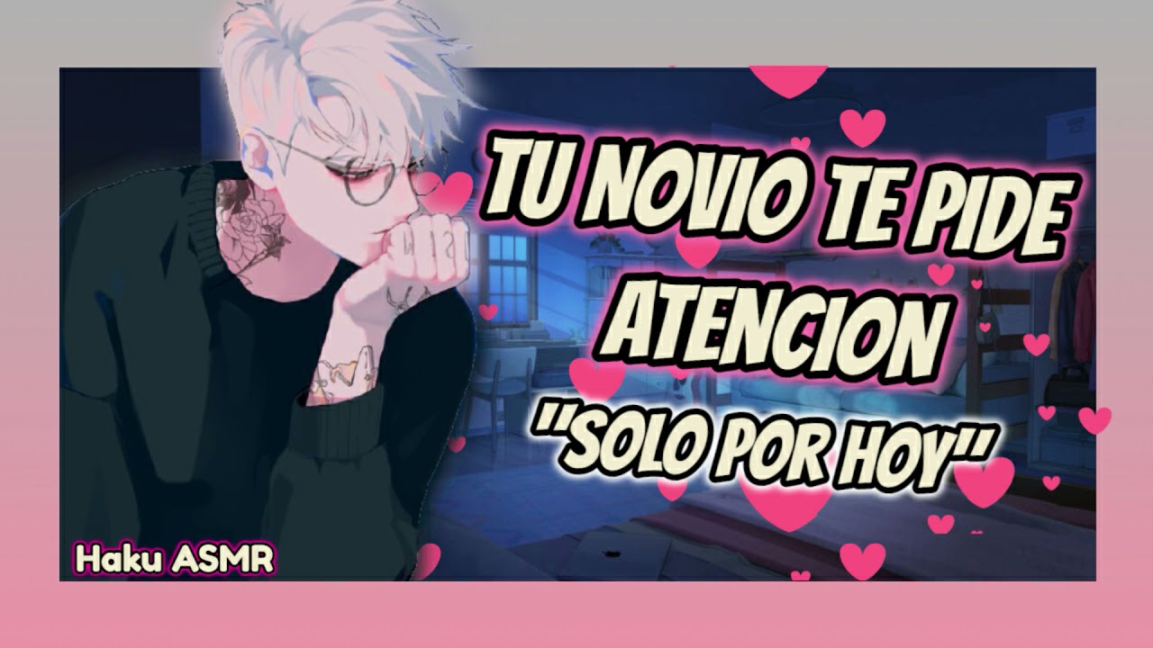 ASMR Rolplay - Tu novio pide atención - Haku ASMR