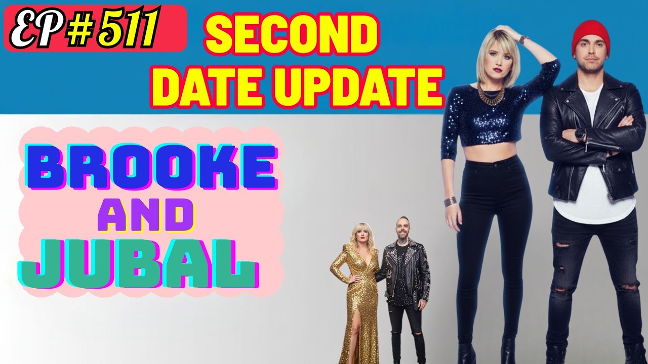 Brooke And Jubal Second Date Update | EP.60 | Why These Dates Never Got a Second Chance | Ep.511