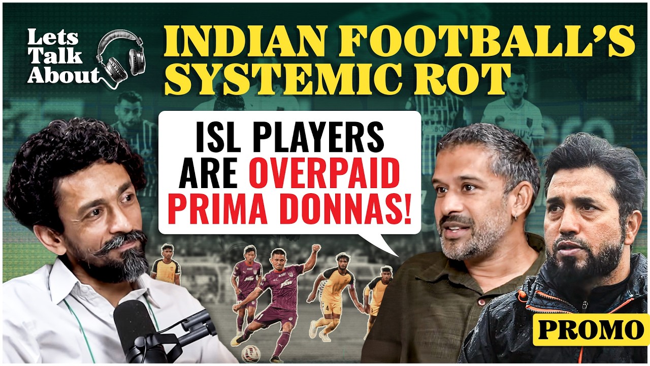 Two coaches have a radical fix for the crisis in Indian football | Let's Talk About Indian Football
