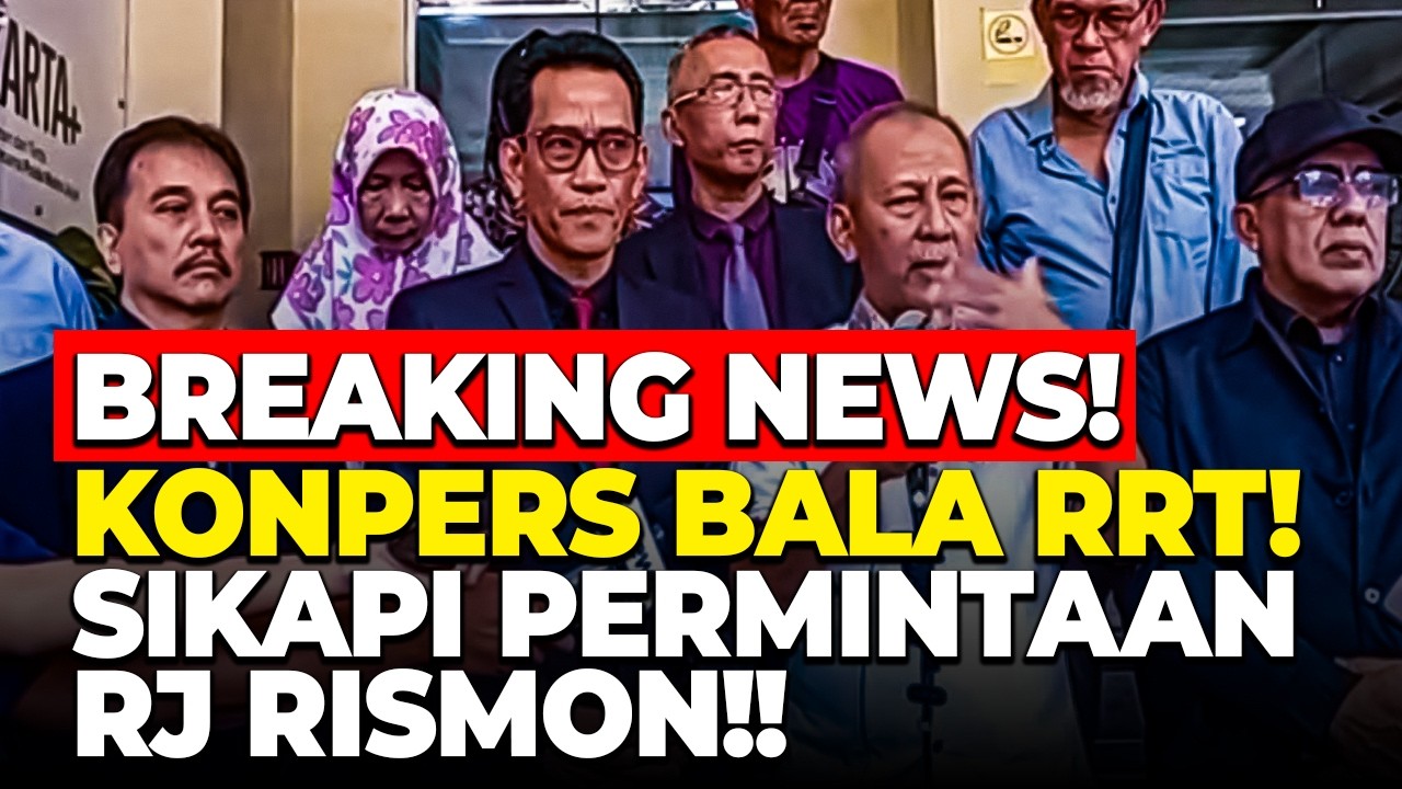 LIVE! BREAKING NEWS! KONPERS BALA RRT! SIKAPI PERMINTAAN RJ RISMON!!