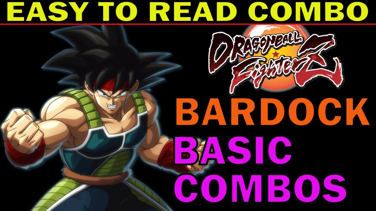 [ SEASON 4 ] DBFZ BARDOCK BASIC COMBOS - EASY TO READ INPUTS - DRAGON BALL FIGHTERZ - ZEPHELA