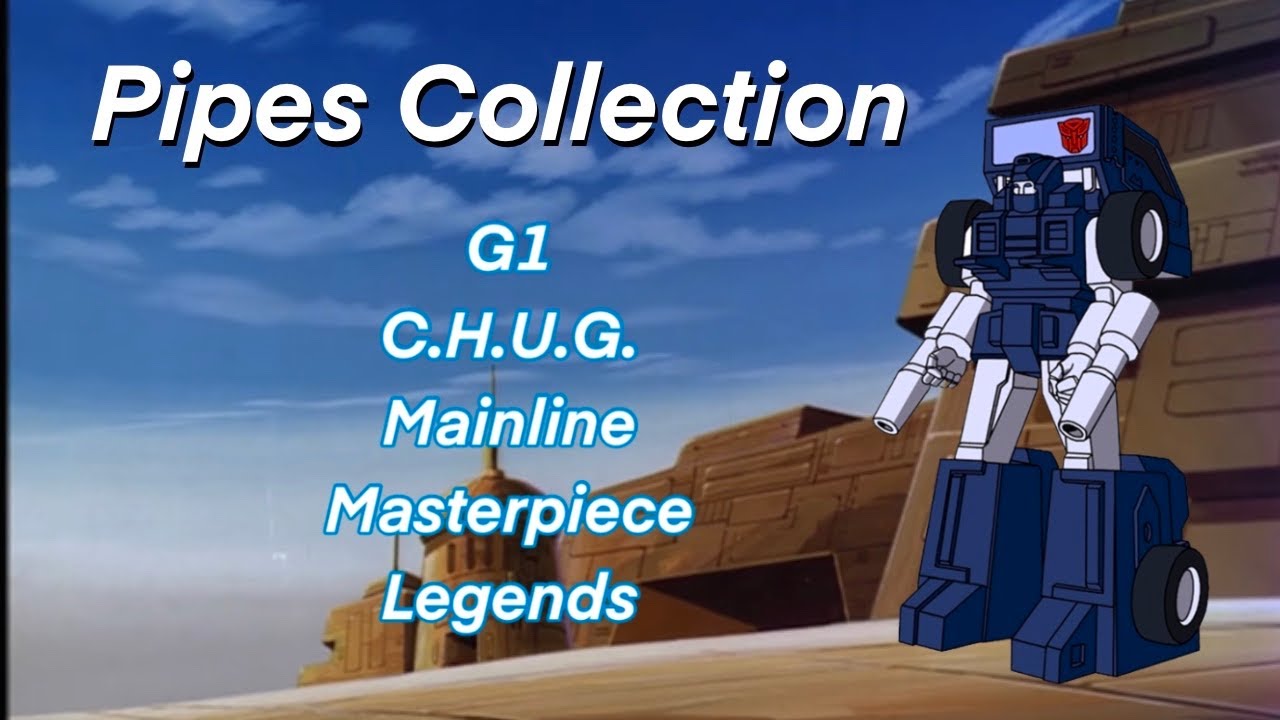 Transformers Pipes Collection -  Masterpiece, WFC, Legends, C.H.U.G., G1