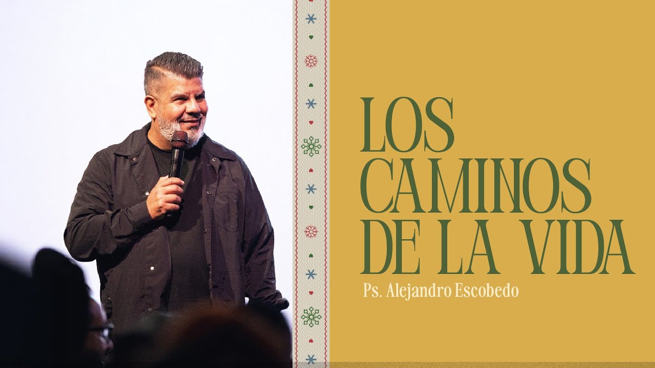 Los Caminos de la Vida | Mensaje de Fin de Año | Alejandro Escobedo