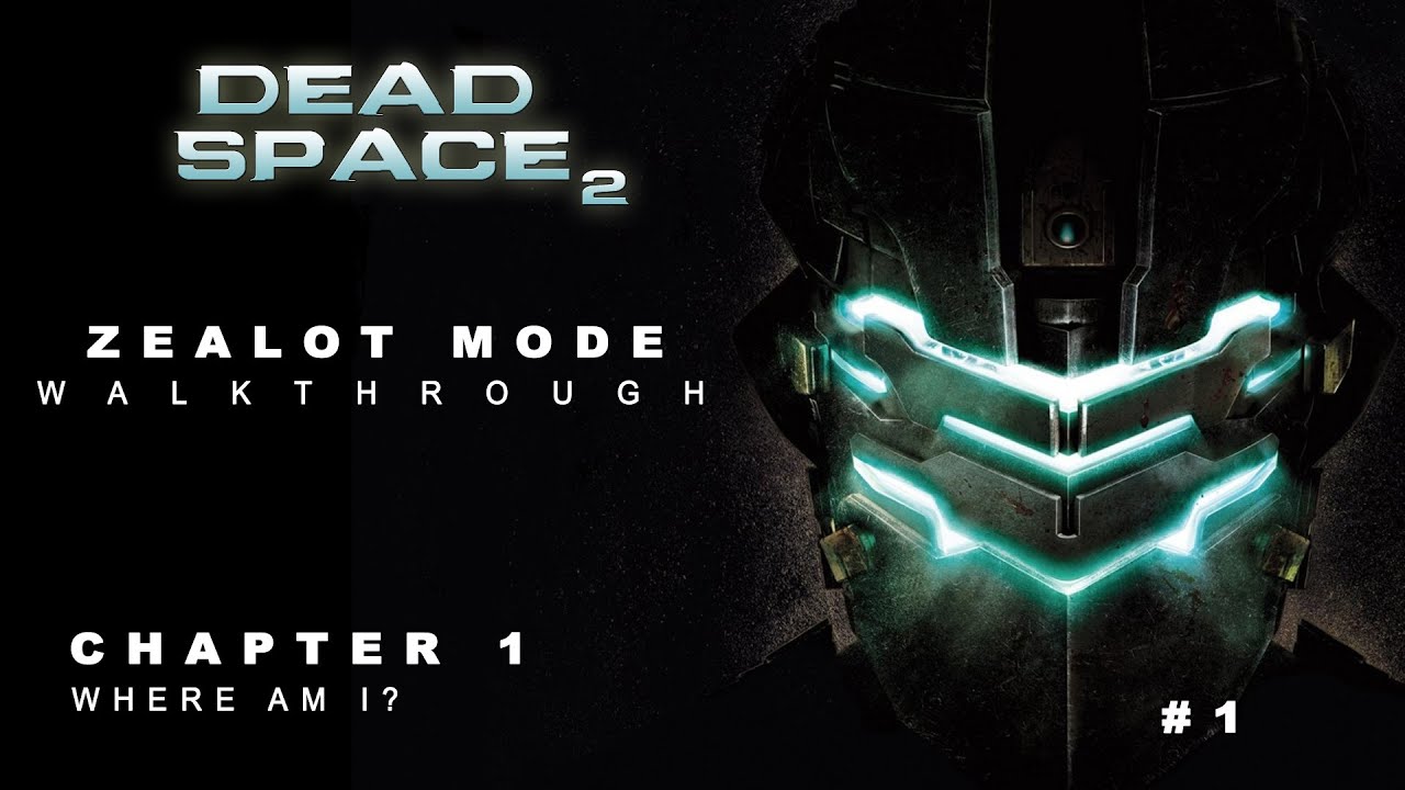 Dead Space 2 Chapter 1: Where Am I?