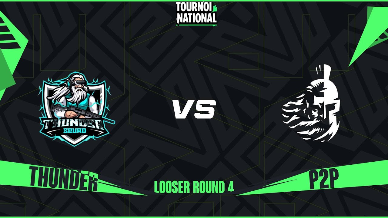 TOURNOIS NATIONAL 2025 - LOOSER BRACKET ROUND 4 -THUNDER - VS - P2P