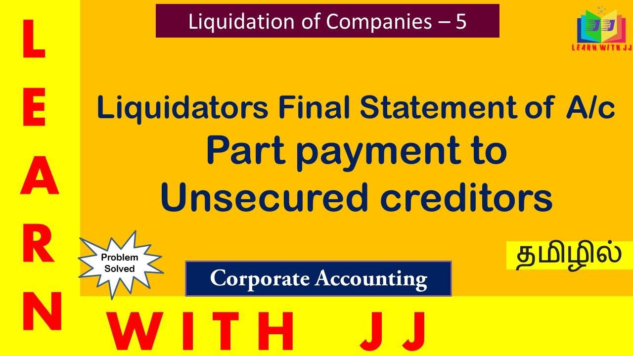 Liquidator's Final Statement of Accounts || Part 5 in Tamil || Payment to Unsecured creditors