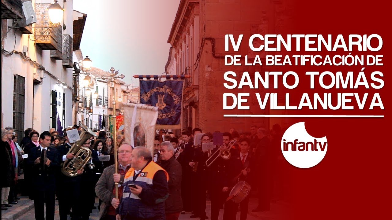Apertura IV Centenario Santo Tomás de Villanueva (Vva. de los Infantes)