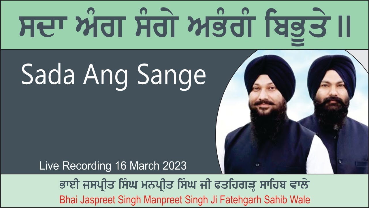 Sada Ang Sange By Bhai Jaspreet Singh Manpreet Singh Ji Fatehgarh Sahib Wale