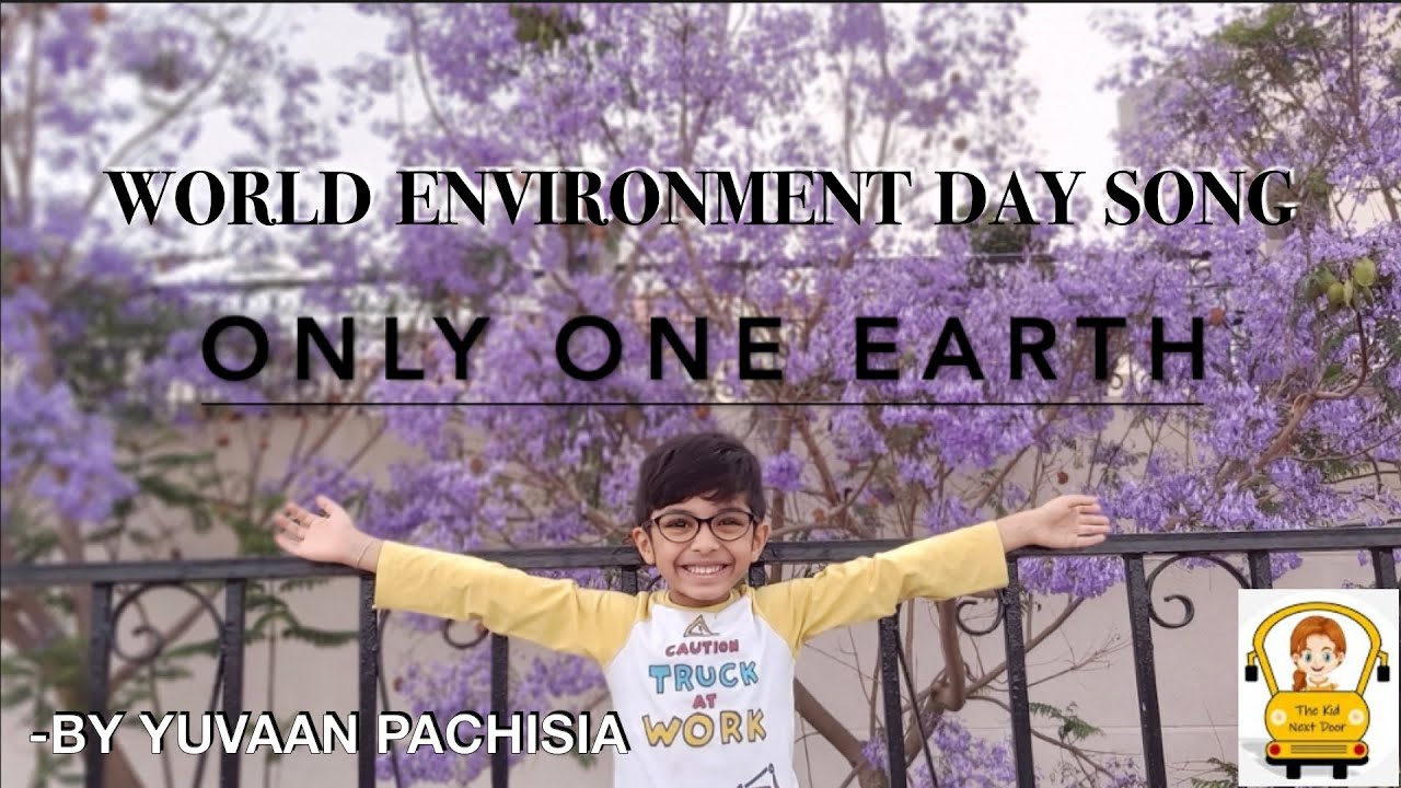 ONLY ONE EARTH kids song | World Environment Day | Yuvaan Pachisia | The Kid Next Door