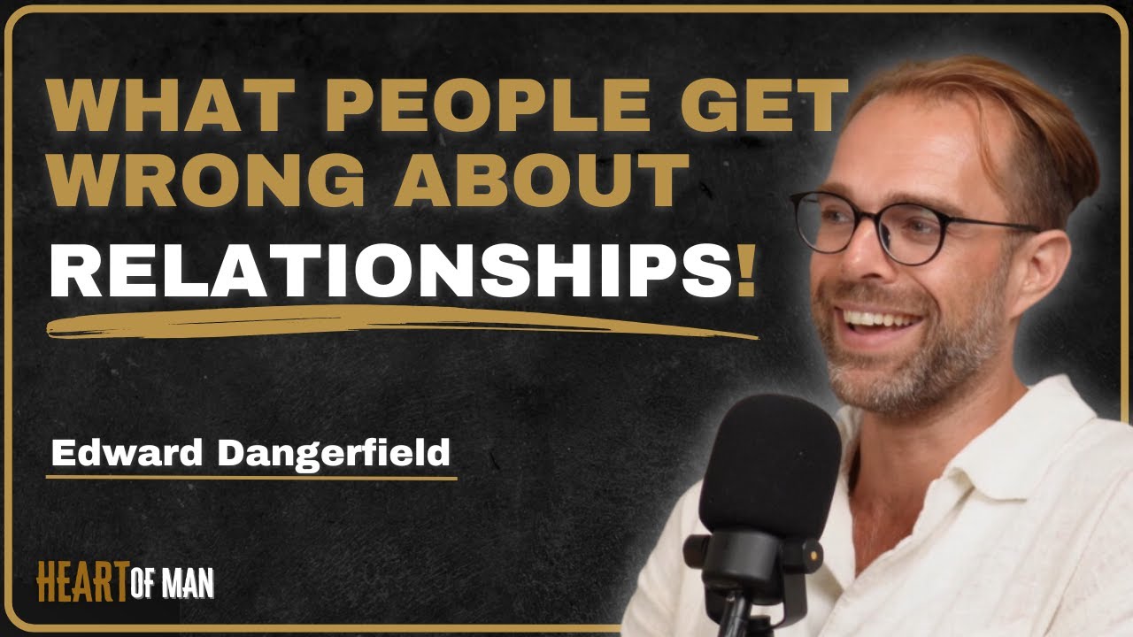 Edward Dangerfield: Coming into Relationship with Life | EP 2
