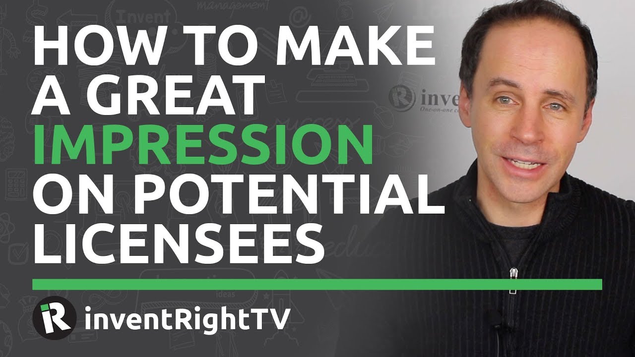 How to Make a Great Impression On Potential Licensees