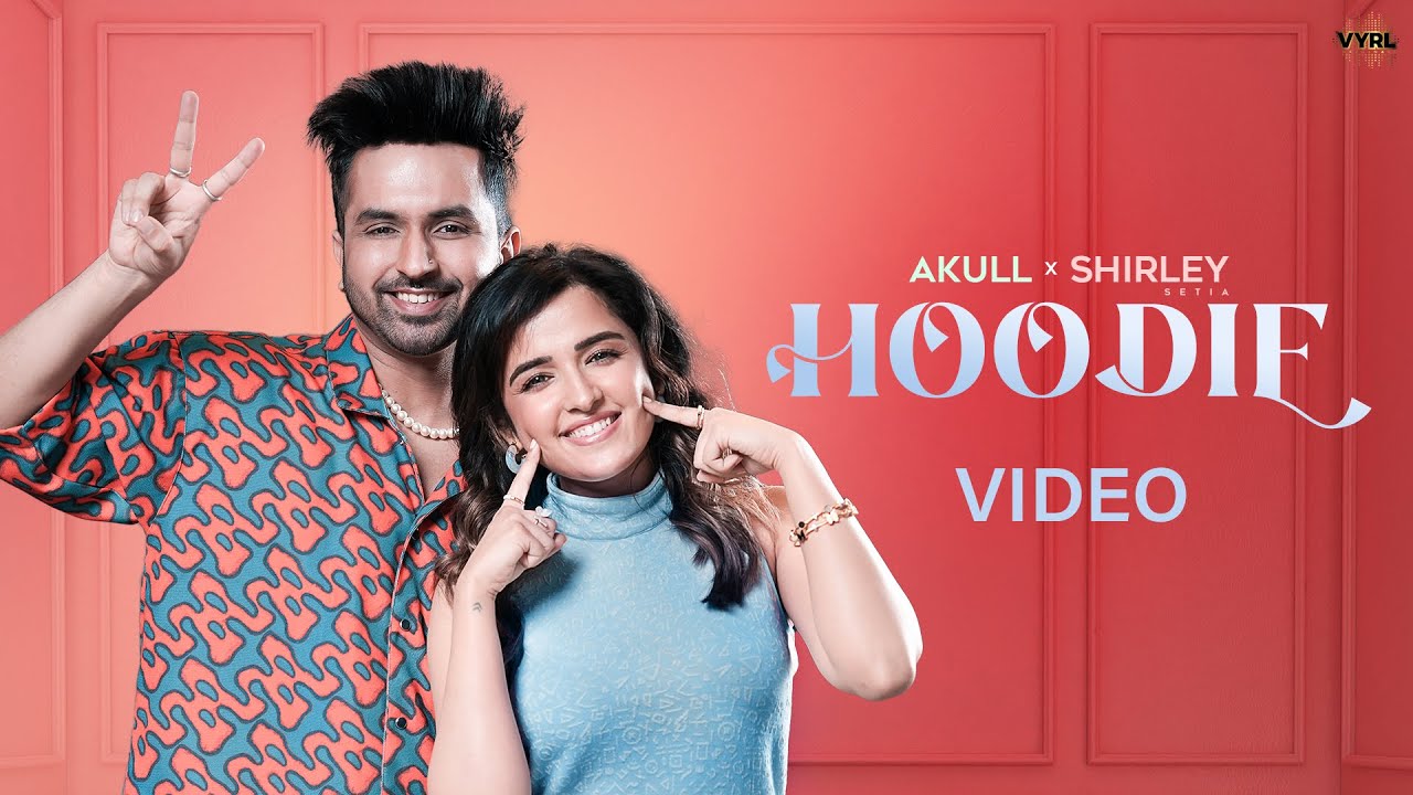 Hoodie (Official Music Video) - Akull x Shirley Setia | VYRL Originals | New Song 2024