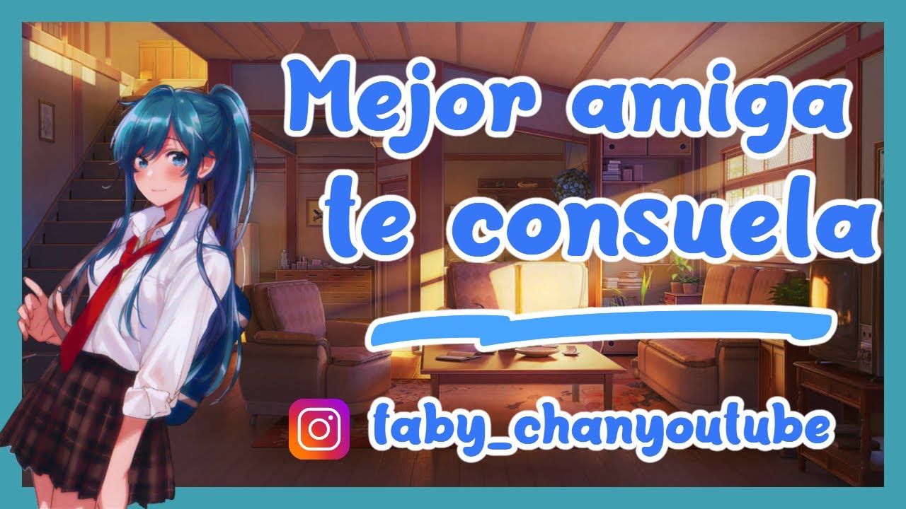 ASMR Roleplay || Mejor amiga te consuela|| By: Faby-chan :3