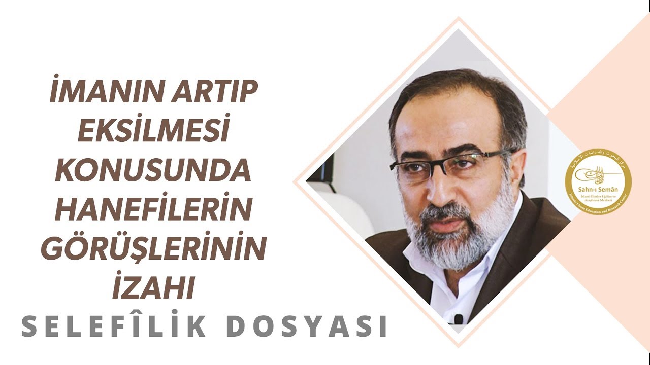 Ebubekir Sifil - İmanın Artıp Eksilmesi Konusunda Hanefilerin Görüşlerinin İzahı