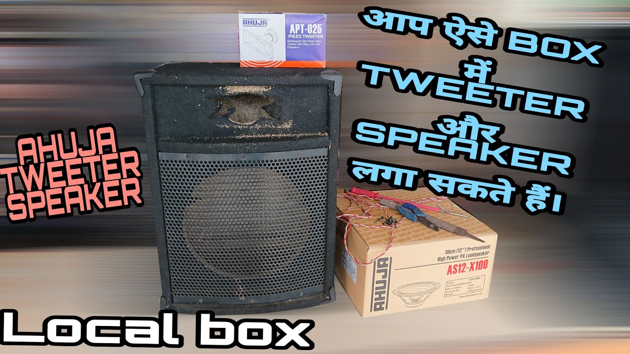 HOW TO ASSEMBLE A  BOX WITH AHUJA SPEAKER AND TWEETER