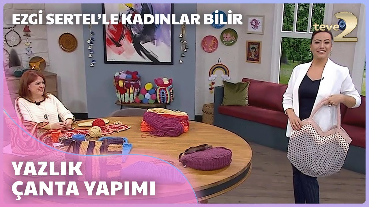 Ezgi Sertel'le Kadınlar Bilir: Kağıt İpten Yazlık Çanta Yapımı