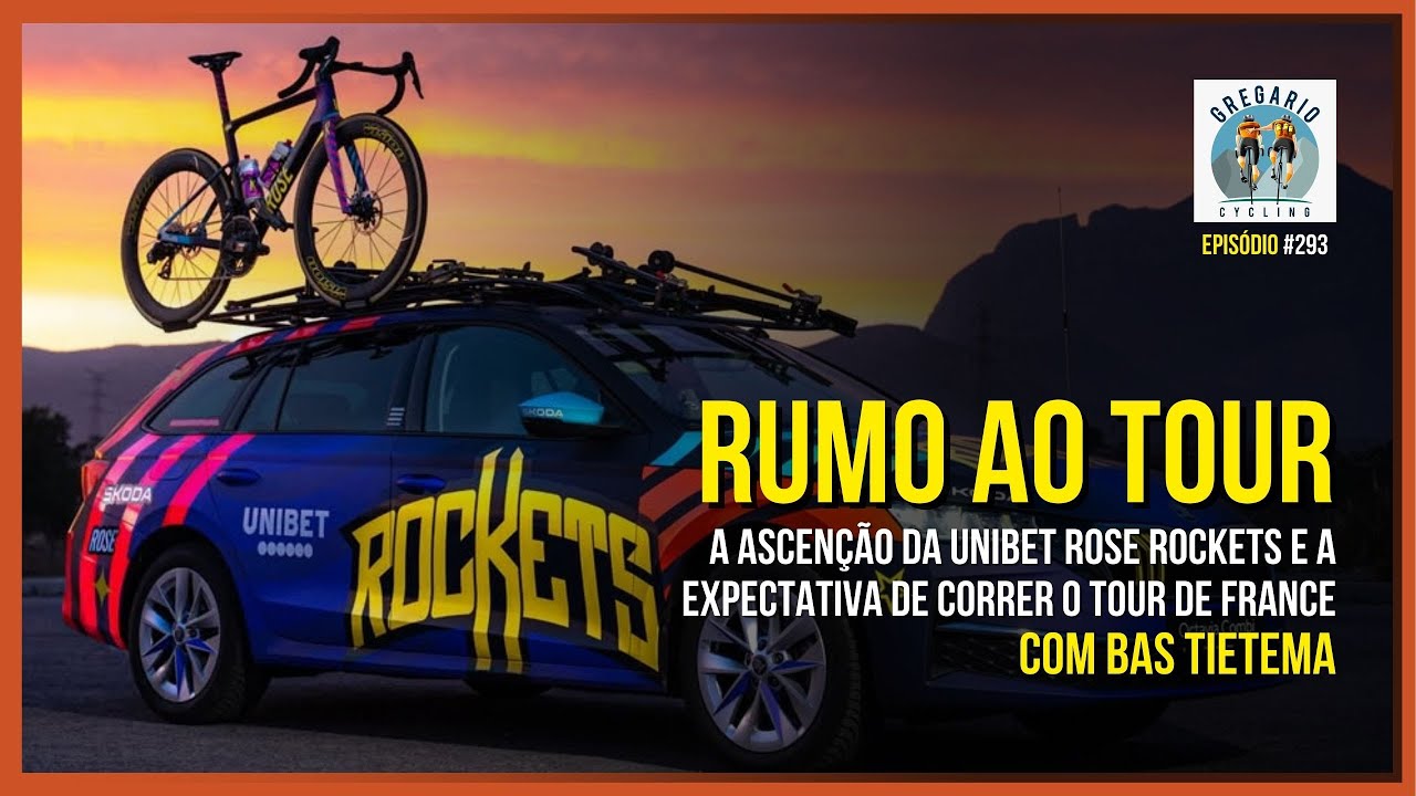 Episódio 293 - Rumo ao Tour, Bas Tietema traz a expectativa da Unibet Rockets para o Tour de France