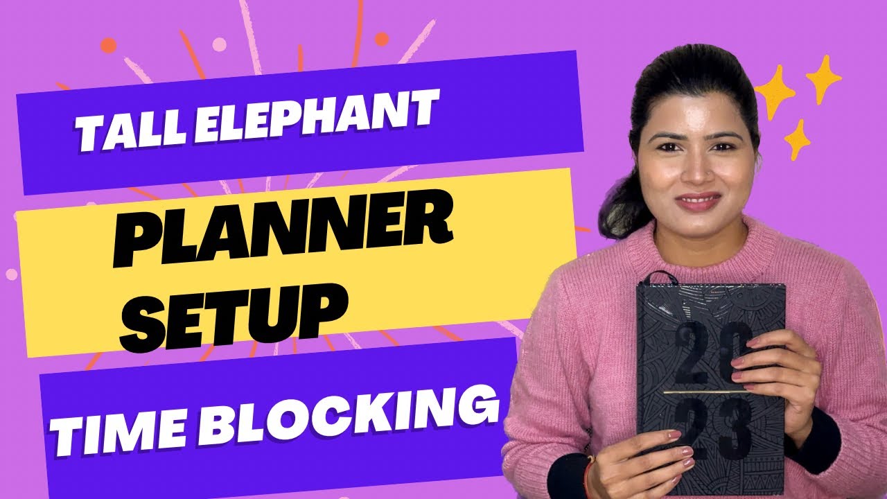 Tall Elephant Timeblocking Planner setup | Indian planner | why time blocking important|2023 planner