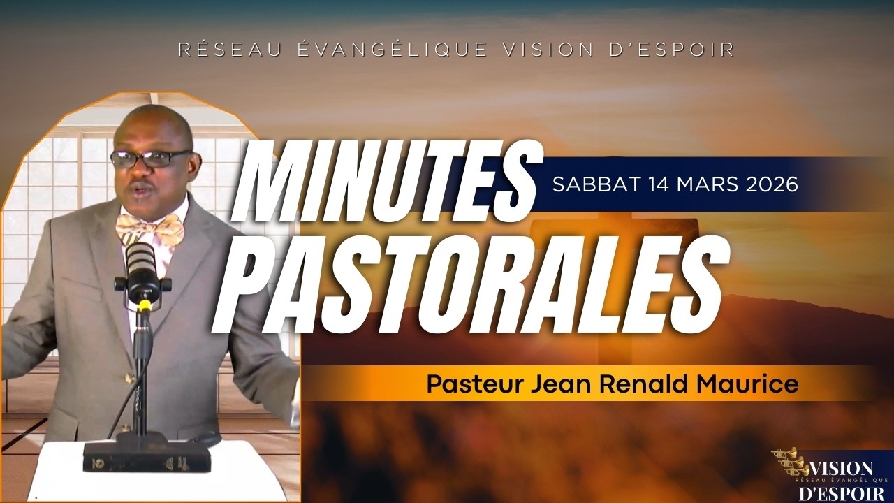 Minutes Pastorales | Sabbat 14 Mars 2026 | Pasteur Jean Renald Maurice | VISION D'ESPOIR TV