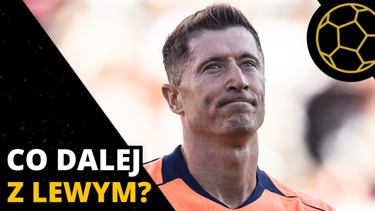 CZY BARCELONA POWINNA POŻEGNAĆ SIĘ Z ROBERTEM LEWANDOWSKIM?