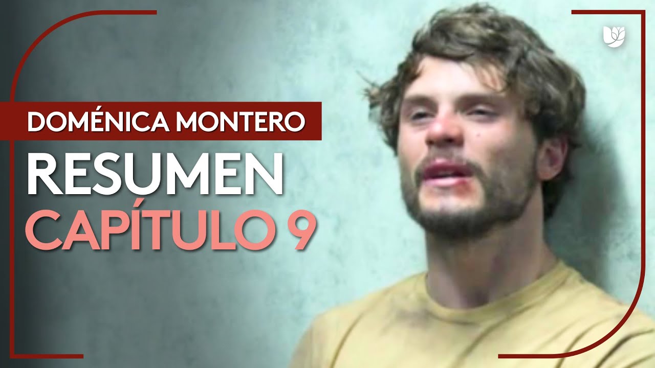 Dom&eacute;nica Montero | Cap&iacute;tulo 9 - Resumen