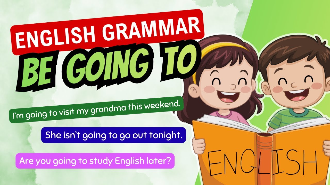 Be Going To - English Grammar For Kids
