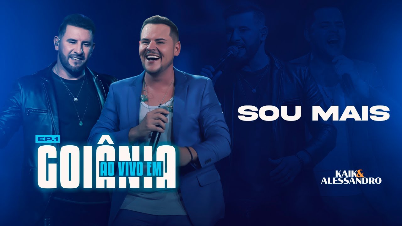 KAIK E ALESSANDRO - SOU MAIS (AO VIVO EM GOIÂNIA EP 1)