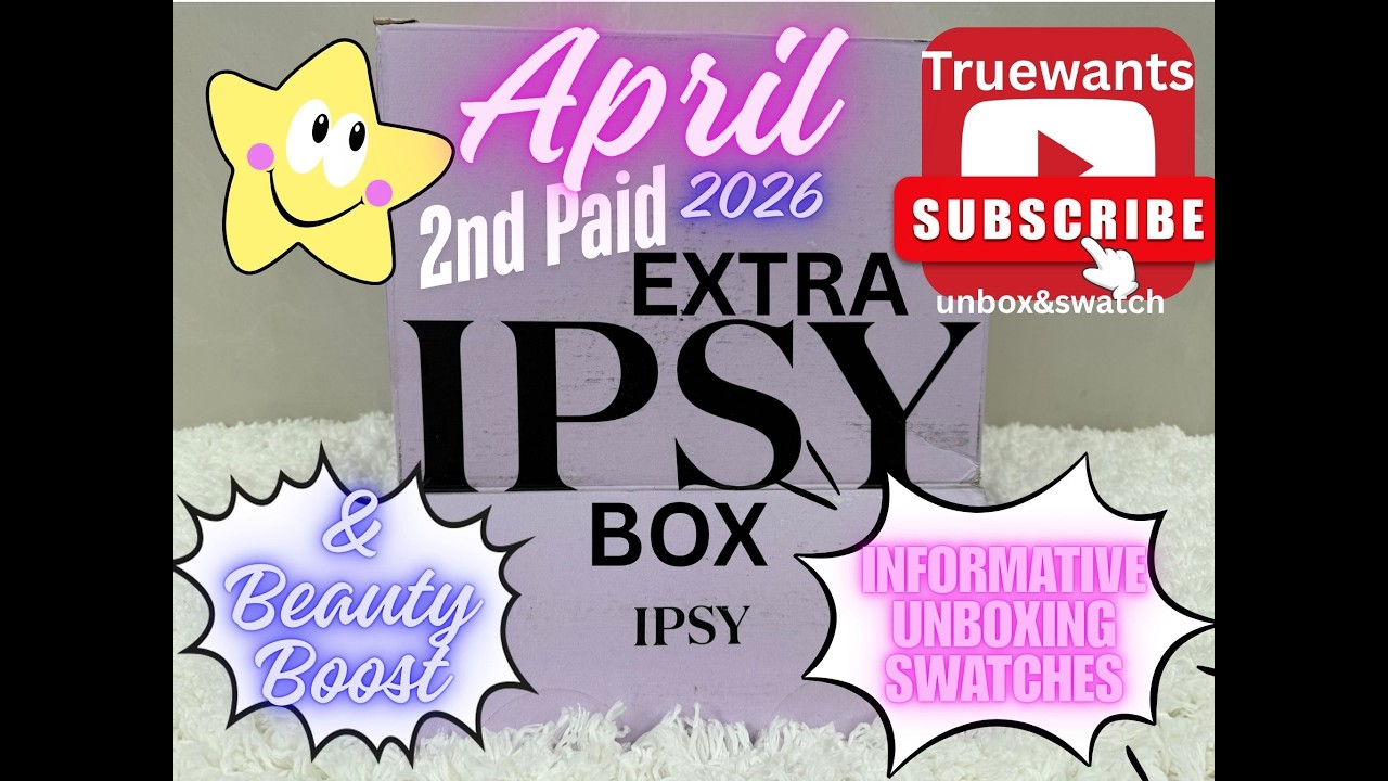 IPSY April 2026 2nd PAID EXTRA Box Unboxing + Beauty Boost | Swatches & In‑Depth Product Review