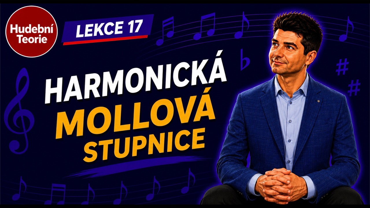 17. Lekce: Harmonická mollová stupnice