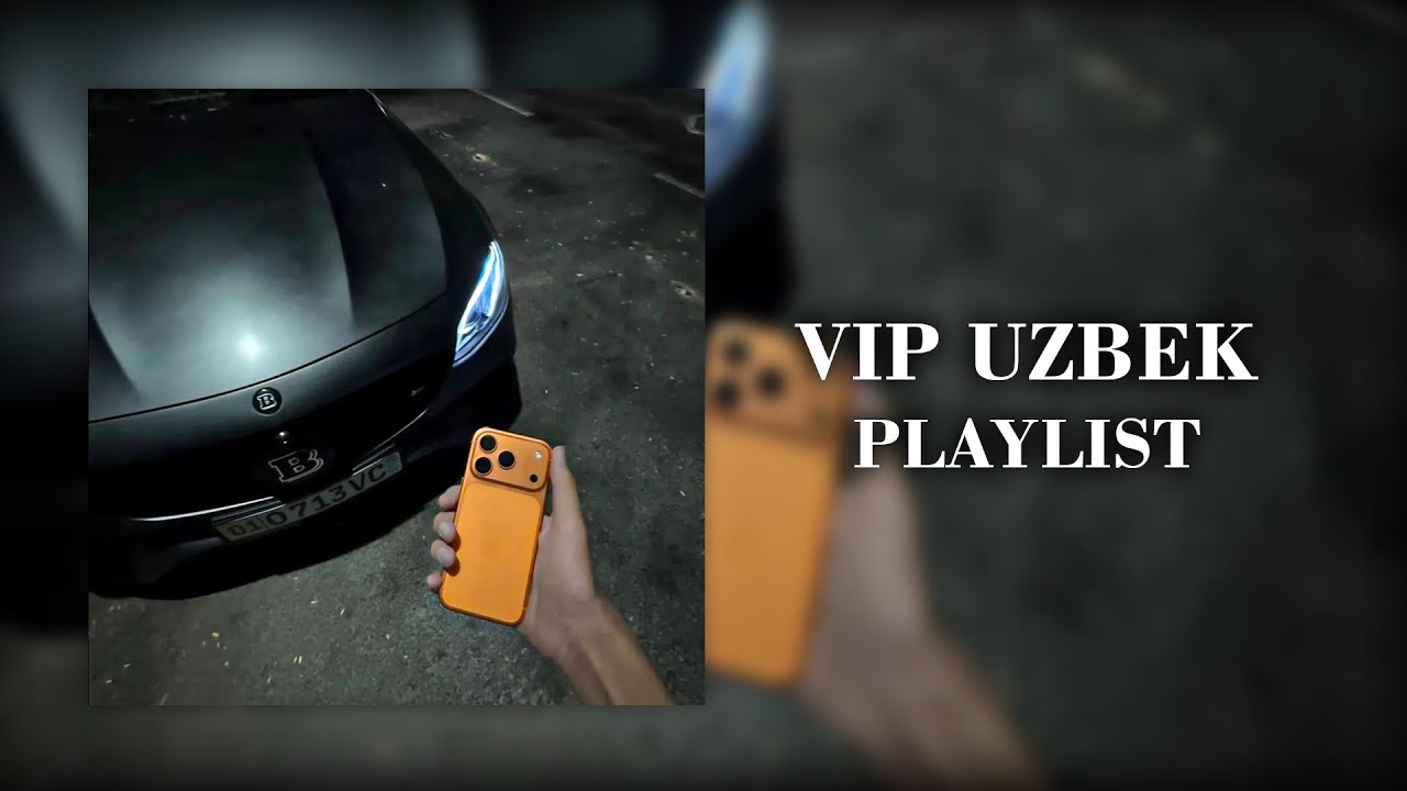 𝐕𝐈𝐏 𝐔𝐙𝐁𝐄𝐊 | 𝐏𝐋𝐀𝐘𝐋𝐈𝐒𝐓