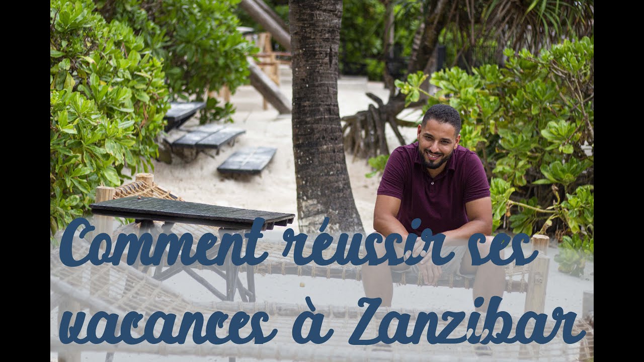 Les pièges à éviter pour réussir ses vacances à Zanzibar
