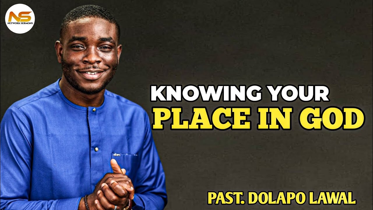 How to know your place in destiny || Pst. Dolapo lawal
