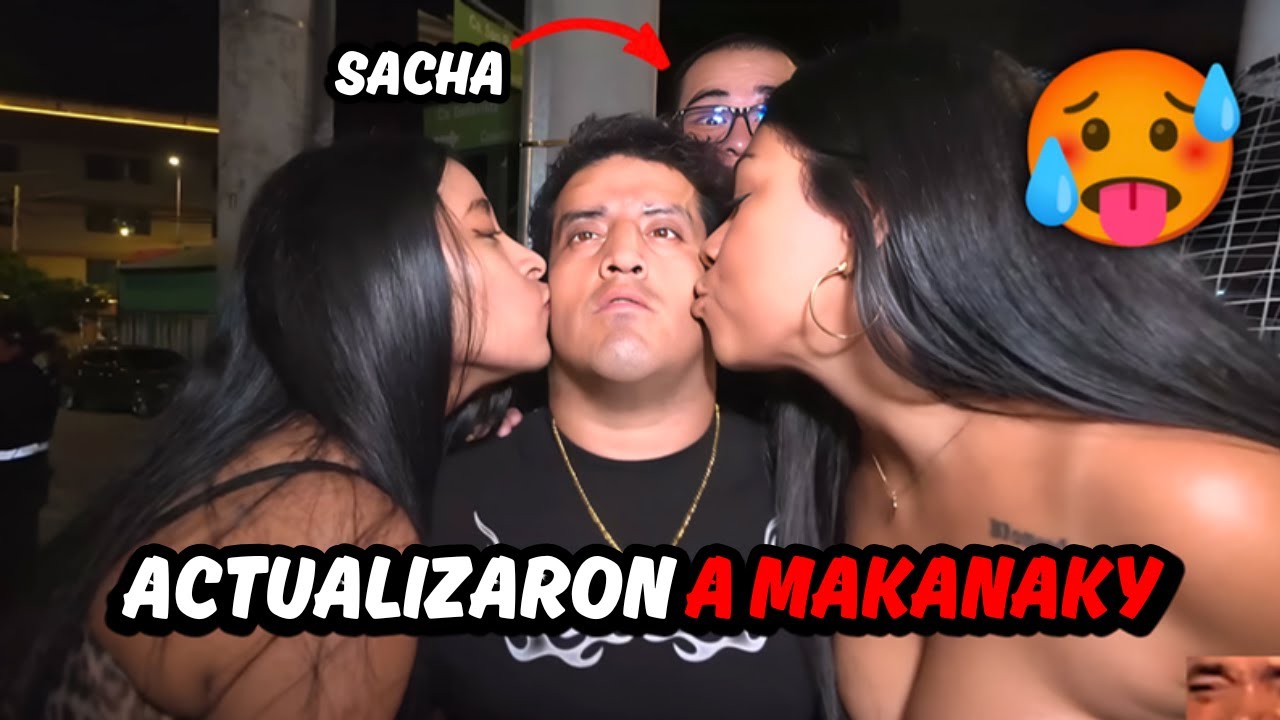 😎🔥 LE SUBIERON LA MEMORIA RAM A MAKANAKY 🤯 SACHA LE PRESENTA A ZULLY + CONOCE A CHICAS 😎