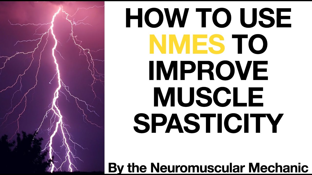 How to use neuromuscular electrical stimulation to improve spasticity
